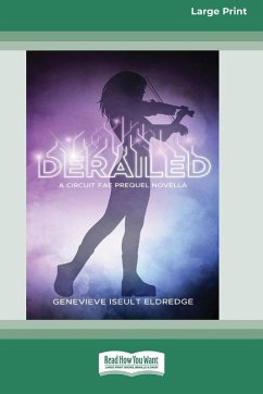 Derailed - A Moribund Prequel Novella (Circuit Fae 0.5) (16pt Large Print Format) - Eldredge, Genevieve Iseult