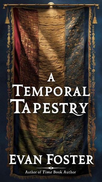 A Temporal Tapestry (eBook, ePUB) A Temporal Tapestry (eBook, ePUB)