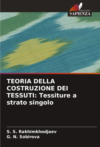 TEORIA DELLA COSTRUZIONE DEI TESSUTI: Tessiture a strato singolo TEORIA DELLA COSTRUZIONE DEI TESSUTI: Tessiture a strato singolo
