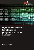 Python sbloccato: Strategie di programmazione avanzata