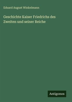 Cover Geschichte Kaiser Friedrichs des Zweiten und seiner Reiche