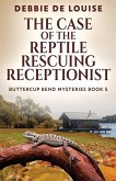 The Case of the Reptile Rescuing Receptionist The Case of the Reptile Rescuing Receptionist