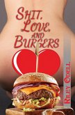 Shit, Love, and Burgers Shit, Love, and Burgers