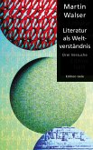 Literatur als Weltverständnis Literatur als Weltverständnis
