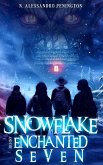 Snowflake and the Enchanted Seven Snowflake and the Enchanted Seven