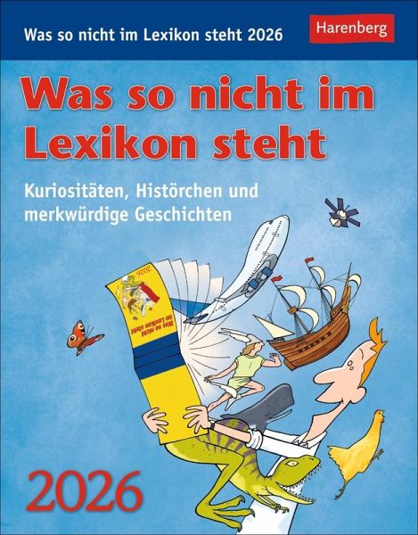 Was so nicht im Lexikon steht Tagesabreißkalender 2026 - Kuriositäten, Histörchen und merkwürdige Geschichten Was so nicht im Lexikon steht Tagesabreißkalender 2026 - Kuriositäten, Histörchen und merkwürdige Geschichten