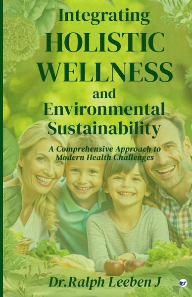Integrating Holistic Wellness and Environmental Sustainability Integrating Holistic Wellness and Environmental Sustainability