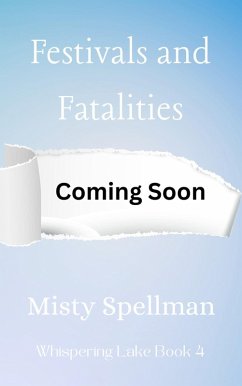 Festivals and Fatalities (Whispering Lake, #4) (eBook, ePUB) - Spellman, Misty