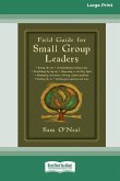 Field Guide for Small Group Leaders Field Guide for Small Group Leaders