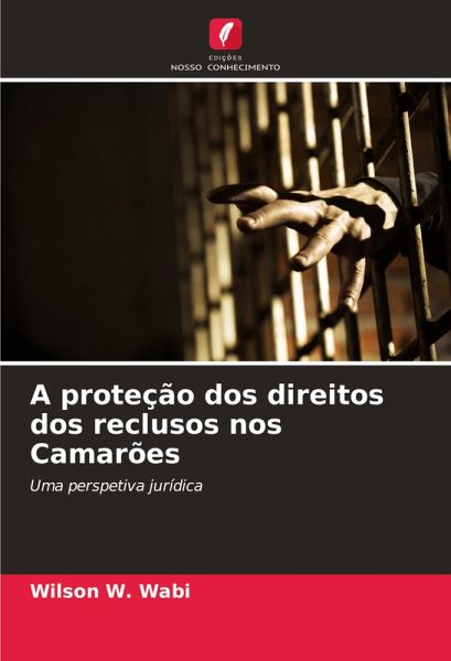A proteção dos direitos dos reclusos nos Camarões