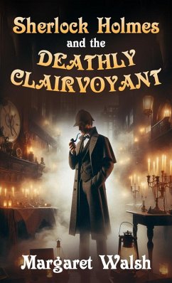 Sherlock Holmes and The Deathly Clairvoyant - Walsh, Margaret