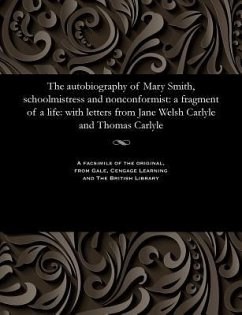 The Autobiography of Mary Smith, Schoolmistress and Nonconformist - Smith, Mary