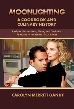 Moonlighting: A Cookbook and Culinary History - Gandy, Carolyn Merritt