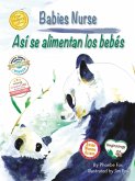 Babies Nurse / Así Se Alimentan Los Bebés Babies Nurse / Así Se Alimentan Los Bebés