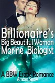 Billionaire's Big Beautiful Woman Marine Biologist - A BBW Erotic Romance (eBook, ePUB)