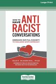 How to Have Antiracist Conversations How to Have Antiracist Conversations