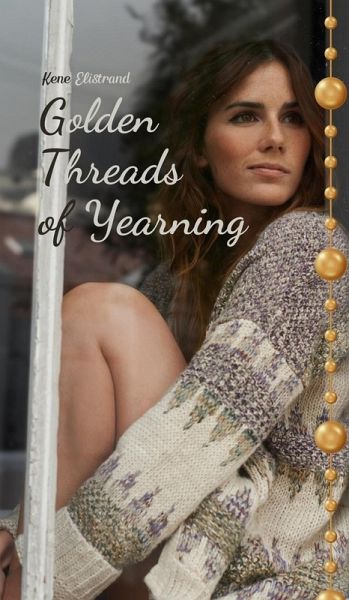 Golden Threads of Yearning Golden Threads of Yearning