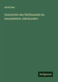 Geschichte des Welthandels im neunzehnten Jahrhundert Geschichte des Welthandels im neunzehnten Jahrhundert