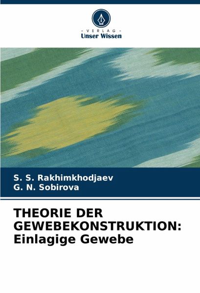 THEORIE DER GEWEBEKONSTRUKTION: Einlagige Gewebe THEORIE DER GEWEBEKONSTRUKTION: Einlagige Gewebe