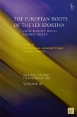The European Roots of the Lex Sportiva The European Roots of the Lex Sportiva
