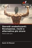 Steroidi anabolizzanti: Ricompense, rischi e alternative più sicure