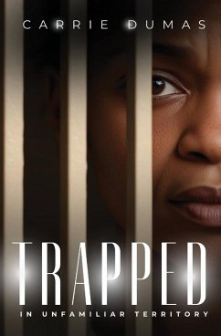 Trapped In Unfamiliar Territory - Dumas, Carrie
