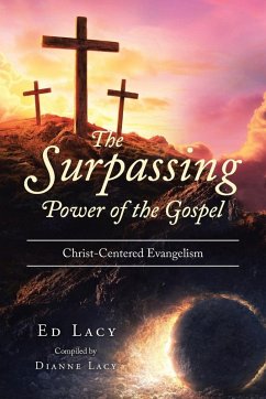 The Surpassing Power of the Gospel - Compiled By: Dianne Lacy, Ed Lacy