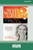 Why Wait to Be Great?
