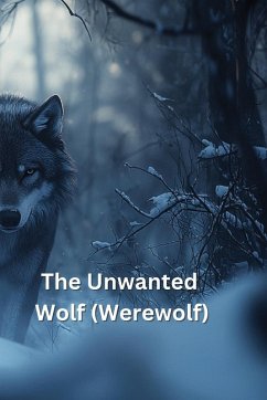 The Unwanted Wolf (Werewolf) - Hawke, Quentin