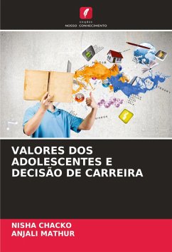 VALORES DOS ADOLESCENTES E DECISÃO DE CARREIRA - CHACKO, NISHA;MATHUR, ANJALI
