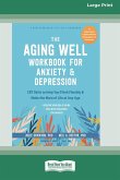 The Aging Well Workbook for Anxiety and Depression