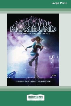 Moribund (Circuit Fae #1) (16pt Large Print Format) - Eldredge, Genevieve Iseult