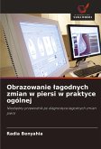 Obrazowanie ¿agodnych zmian w piersi w praktyce ogólnej