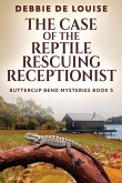 The Case of the Reptile Rescuing Receptionist The Case of the Reptile Rescuing Receptionist