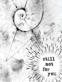 Still Not For You Still Not For You