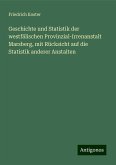 Geschichte und Statistik der westfälischen Provinzial-Irrenanstalt Marsberg, mit Rücksicht auf die Statistik anderer Anstalten Geschichte und Statistik der westfälischen Provinzial-Irrenanstalt Marsberg, mit Rücksicht auf die Statistik anderer Anstalten