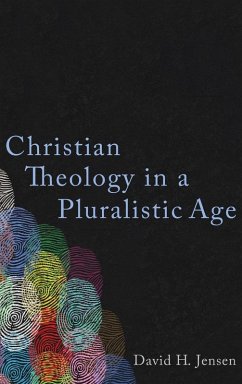 Christian Theology in a Pluralistic Age Christian Theology in a Pluralistic Age