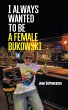 I always wanted to be a female Bukowski... - Bild 1