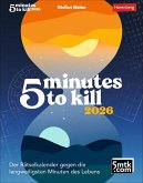 5 minutes to kill Tagesabreißkalender 2026 - Der Rätselkalender gegen die langweiligsten Minuten des Lebens 5 minutes to kill Tagesabreißkalender 2026 - Der Rätselkalender gegen die langweiligsten Minuten des Lebens