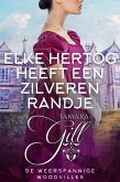 Elke Hertog heeft een Zilveren Randje (De Weerspannige Woodvilles, #4) (eBook, ePUB) Elke Hertog heeft een Zilveren Randje (De Weerspannige Woodvilles, #4) (eBook, ePUB)