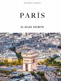 París - El Atlas Secreto París - El Atlas Secreto