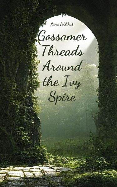 Gossamer Threads Around the Ivy Spire Gossamer Threads Around the Ivy Spire