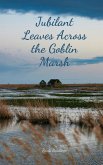 Jubilant Leaves Across the Goblin Marsh