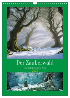 Der Zauberwald Eine geheimnisvolle Reise (Wandkalender 2026 DIN A3 hoch), CALVENDO Monatskalender