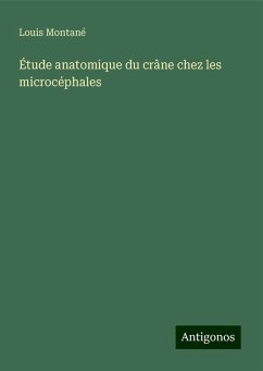 Étude anatomique du crâne chez les microcéphales - Montané, Louis