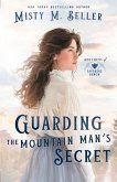 Guarding the Mountain Man's Secret Guarding the Mountain Man's Secret