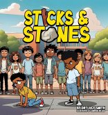 Sticks and Stones Sticks and Stones