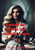 Parfum der Sühne: Die tödliche Ärztin