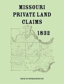 Missouri Private Land Claims - 1832 Missouri Private Land Claims - 1832
