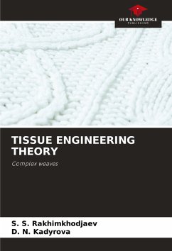 TISSUE ENGINEERING THEORY - Rakhimkhodjaev, S. S.;Kadyrova, D. N.